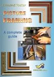 PICTURE FRAMING - A Complete Guide