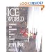 Ice World: Techniques and Experiences of Modern Ice Climbing