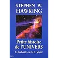 Petite histoire de l'univers : Du Big Bang � la fin du monde