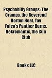 Psychobilly Groups: The Cramps, the Reverend Horton Heat, Tav Falco
