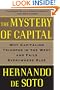 The Mystery of Capital: Why Capitalism Triumphs in the West and Fails Everywhere Else