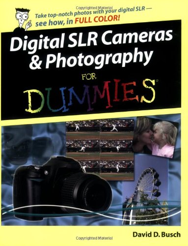 Digital SLR Cameras & Photography For Dummies