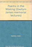 Poems in the making : the first Gwilym James memorial lecture of the University of Southampton delivered at the University on the 23rd May, 1972