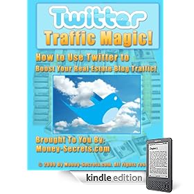 Twitter Traffic Magic - How To Use Twitter To Boost Your Real Estate Blog Traffic
