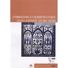 Symbolisme et herm�neutique dans la pens�e d'Ibn 'Arabi