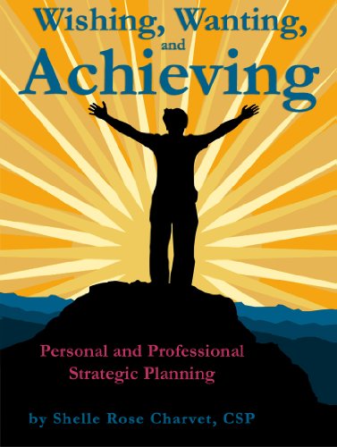 Wishing, Wanting & Achieving: Personal & Professional Strategic Planning Mini E-Book