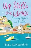 Up with the Larks: Starting Again in Cornwall: My First Year as a Seaside Postie