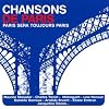 Chansons De Paris : Paris Sera Toujours Paris