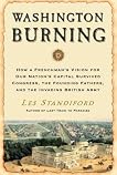 Washington Burning: How a Frenchman's Vision of Our Nation's Capital Survived Congress, the Founding Fathers, and the Invading British Army