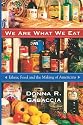 We Are What We Eat: Ethnic Food and the Making of Americans