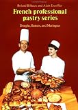 Professional French Pastry Series: Doughs, Batters, and Meringues (French Professional Pastry Series , Vol 1)