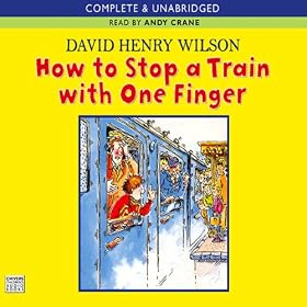 How to Stop a Train with One Finger (Unabridged)