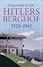 Hitlers Berghof 1928 - 1945.