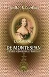 La marquise de Montespan Ath&eacute;na&iuml;se de Rochechouart-Mortemart: Les splendeurs de Versailles