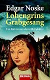 Lohengrins Grabgesang: Ein Krimi aus dem Mittelalter