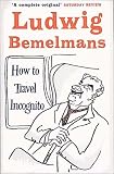 How to Travel Incognito (Prion humour classics)