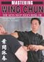 Mastering Wing Chun Kung Fu