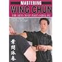 Mastering Wing Chun Kung Fu