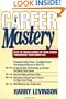 Career Mastery: Keys to Taking Charge of Your Career Throughout Your Work Life
