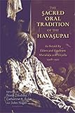 The sacred oral tradition of the Havasupai : as retold by elders and headmen Manakaja and Sinyella 1918-1921