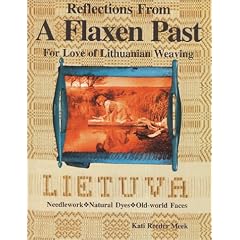 Reflections from a Flaxen Past: For Love of Lithuanian Weaving