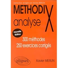 M�thodiX analyse: 300 m�thodes, 250 exercices corrig�s