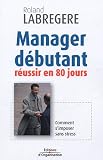 Revue Editions d'Organisation  / Manager débutant : Réussir en 80 jours