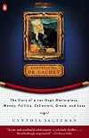 Portrait of Dr. Gachet: The Story of a Van Gogh Masterpiece, Money, Politics, Collectors, Greed, and Loss