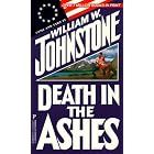 Death In The Ashes (Ashes Series)  by William W. Johnstone