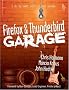 Firefox and Thunderbird Garage (Garage Series) Firefox and Thunderbird Garage (Garage Series)