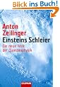 Einsteins Schleier: Die neue Welt der Quantenphysik