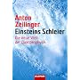 Einsteins Schleier: Die neue Welt der Quantenphysi&hellip von Anton Zeilinger