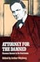 Attorney for the Damned: Clarence Darrow in the Courtroom