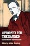 Attorney for the Damned: Clarence Darrow in the Courtroom