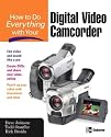 How to Do Everything with Your Digital Video Camcorder