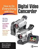 How to Do Everything with Your Digital Video Camcorder