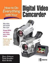 How to Do Everything with Your Digital Video Camcorder