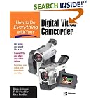 Click here to buy How to Do Everything with Your Digital Video Camcorder by  Dave Johnson, Rick Broida, Todd Stauffer, and Chad Fahs.