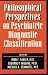 Philosophical Perspectives on Psychiatric Diagnostic Classification (The Johns Hopkins Series in Psychiatry and Neuroscience)