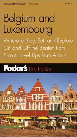 City Travel Guides Discounted  Books : Fodor's Belgium and Luxembourg, 1st Edition: Where to Stay, Eat, and Explore On and Off the Beaten Path, Smart Travel Tips fr om A to Z (Fodor's Gold Guides)