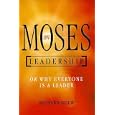 Moses on Leadership: Or Why Everyone is a Leader by Richard Koch and Andrew Campbell