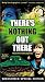 VHS : There's Nothing Out There