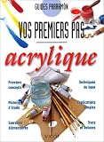 Acrylique. Vos premiers pas