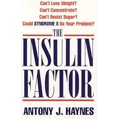 The Insulin Factor: Can't Lose Weight? Can't Concentrate? Can't Resist Sugar? Could Syndrome X Be Your Problem