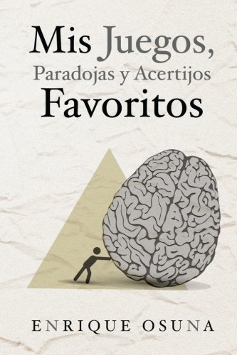 mis juegos paradojas y acertijos favoritos spanish edition