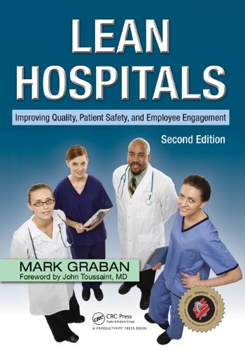 Lean Hospitals: Improving Quality, Patient Safety, and Employee Engagement, Second Edition