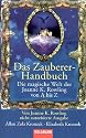 Das Zauberer-Handbuch: Die magische Welt der Joanne K. Rowling von A bis Z  - von Ioanne K. Rowling nicht autorisierte Ausgabe