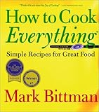 How to Cook Everything: Simple Recipes for Great Food