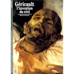 G�ricault : L'Invention du r�el
