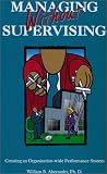 Managing Without Supervising : Creating an Organization-wide Performance System